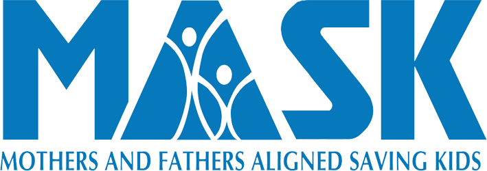 MASK - Mothers and Fathers Aligned Saving Kids